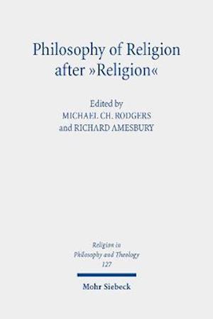 Philosophy of Religion After "Religion"