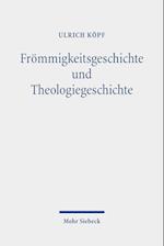 Froemmigkeitsgeschichte und Theologiegeschichte