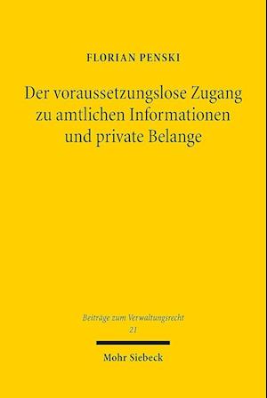 Der voraussetzungslose Zugang zu amtlichen Informationen und private Belange