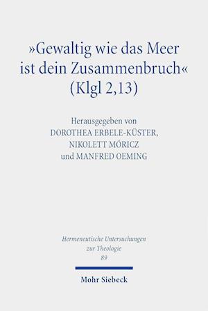 "Gewaltig wie das Meer ist dein Zusammenbruch" (Klgl 2,13)