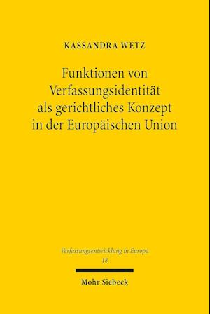 Funktionen von Verfassungsidentität als gerichtliches Konzept in der Europäischen Union