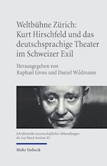 Weltbühne Zürich: Kurt Hirschfeld und das deutschsprachige Theater im Schweizer Exil