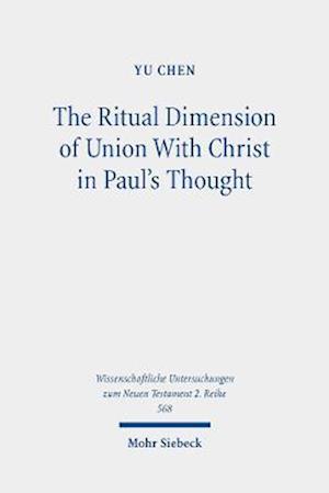 The Ritual Dimension of Union With Christ in Paul's Thought