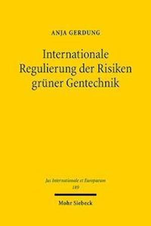 Internationale Regulierung der Risiken gruner Gentechnik