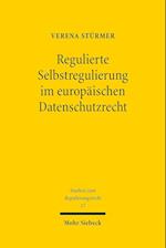 Regulierte Selbstregulierung im europäischen Datenschutzrecht
