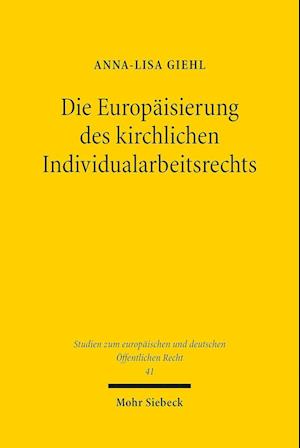 Die Europäisierung des kirchlichen Individualarbeitsrechts