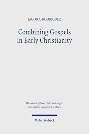 Combining Gospels in Early Christianity