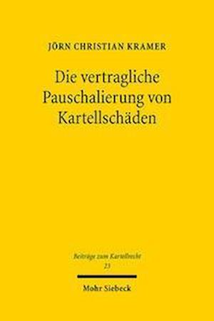 Die vertragliche Pauschalierung von Kartellschaden