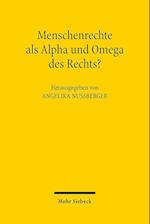 Menschenrechte als Alpha und Omega des Rechts?