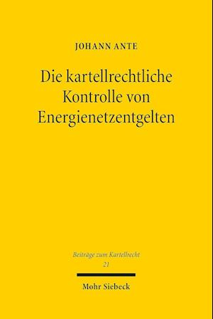 Die kartellrechtliche Kontrolle von Energienetzentgelten