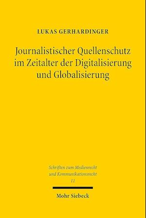 Journalistischer Quellenschutz im Zeitalter der Digitalisierung und Globalisierung