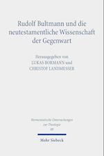 Rudolf Bultmann und die neutestamentliche Wissenschaft der Gegenwart
