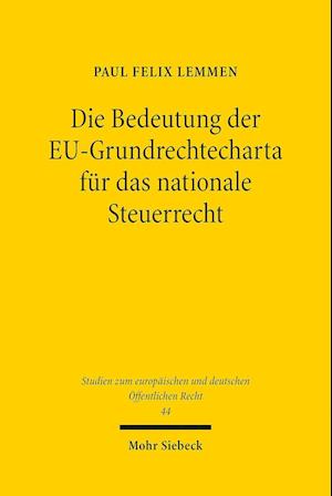 Die Bedeutung der EU-Grundrechtecharta für das nationale Steuerrecht