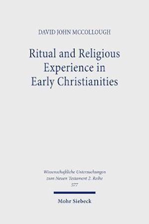 Ritual and Religious Experience in Early Christianities