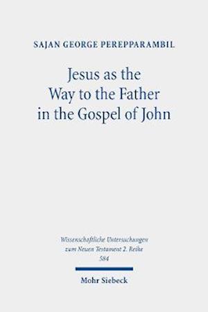 Jesus as the Way to the Father in the Gospel of John