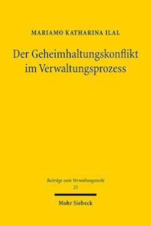 Der Geheimhaltungskonflikt im Verwaltungsprozess