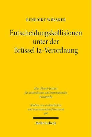 Entscheidungskollisionen unter der Brussel Ia-Verordnung