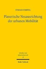 Planerische Neuausrichtung der urbanen Mobilitat