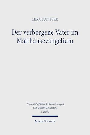 Der verborgene Vater im Matthäusevangelium