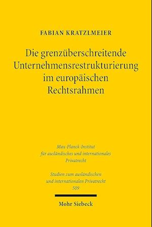 Die grenzuberschreitende Unternehmensrestrukturierung im europaischen Rechtsrahmen