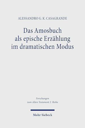 Das Amosbuch als epische Erzahlung im dramatischen Modus