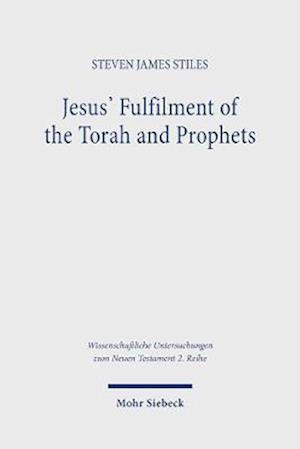 Jesus' Fulfilment of the Torah and Prophets