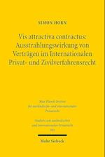 Vis attractiva contractus: Ausstrahlungswirkung von Vertragen im Internationalen Privat- und Zivilverfahrensrecht