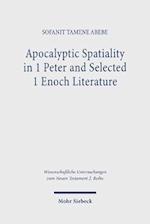 Apocalyptic Spatiality in 1 Peter and Selected 1 Enoch Literature
