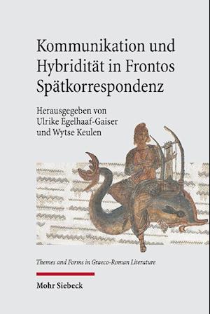 Kommunikation und Hybriditat in Frontos Spatkorrespondenz