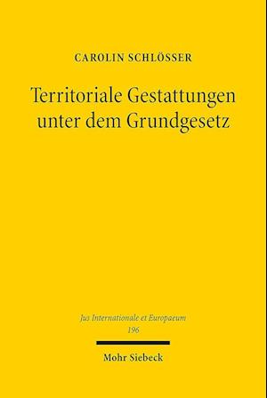 Territoriale Gestattungen unter dem Grundgesetz