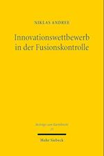 Innovationswettbewerb in der Fusionskontrolle