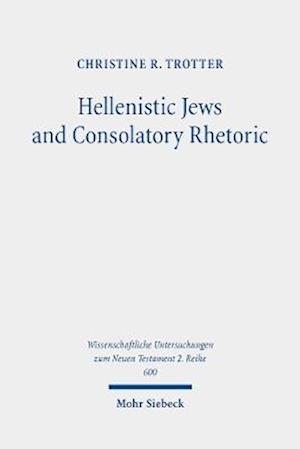 Hellenistic Jews and Consolatory Rhetoric