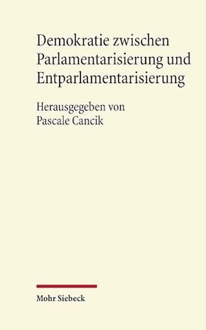 Demokratie zwischen Parlamentarisierung und Entparlamentarisierung