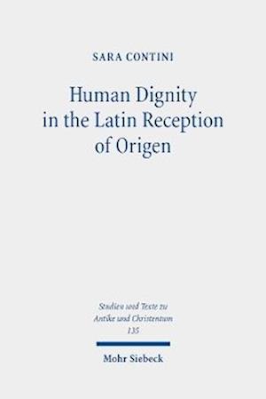 Human Dignity in the Latin Reception of Origen