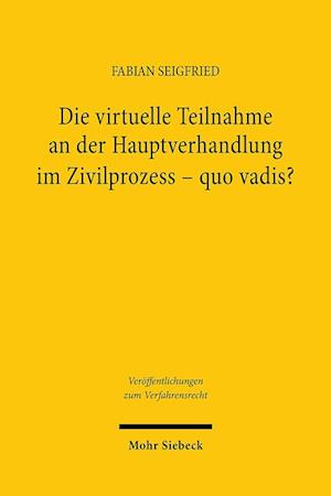 Die virtuelle Teilnahme an der Hauptverhandlung im Zivilprozess - quo vadis?