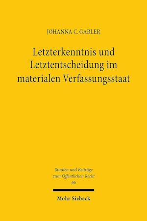 Letzterkenntnis und Letztentscheidung im materialen Verfassungsstaat