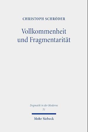 Vollkommenheit und Fragmentarität