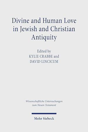 Divine and Human Love in Jewish and Christian Antiquity