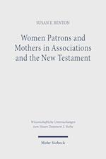 Women Patrons and Mothers in Associations and the New Testament