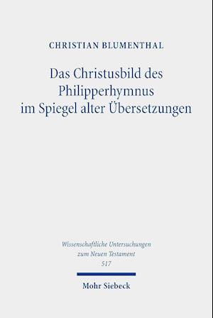 Das Christusbild des Philipperhymnus im Spiegel alter Übersetzungen