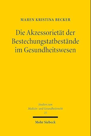 Die Akzessorietät der Bestechungstatbestände im Gesundheitswesen