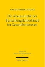 Die Akzessorietät der Bestechungstatbestände im Gesundheitswesen