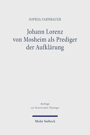 Johann Lorenz von Mosheim als Prediger der Aufklärung