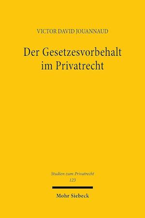 Der Gesetzesvorbehalt im Privatrecht