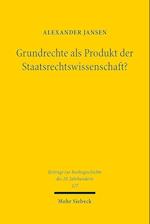 Grundrechte als Produkt der Staatsrechtswissenschaft?