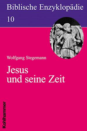 Biblische Enzyklopädie 10 Jesus und seine Zeit