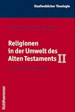 Religionen in der Umwelt des Alten Testaments II