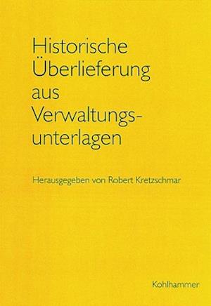 Historische Uberlieferung Aus Verwaltungsunterlagen