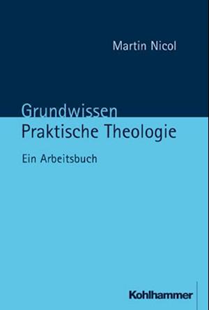 Grundwissen Praktische Theologie