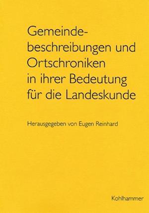 Gemeindebeschreibungen Und Ortschroniken in Ihrer Bedeutung Fur Die Landeskunde